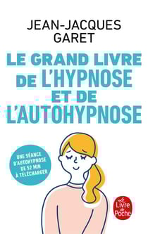 Le grand livre de l'hypnose et de l'auto-hypnose