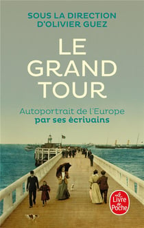 Le Grand Tour : Autoportrait de l'Europe par ses écrivains