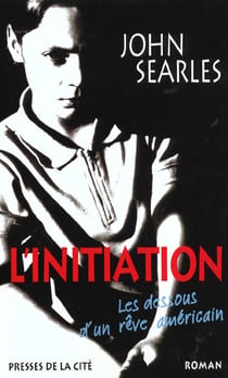 L'initiation - les dessous d'un reve americain