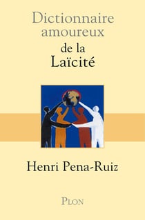 Dictionnaire amoureux : de la laïcité