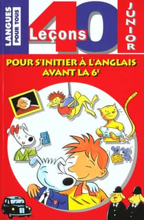 40 lecons pour s'initier a l'anglais junior
