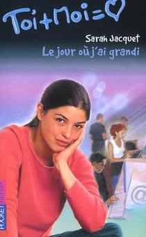 Toi+moi=coeur t.9 - le jour où j'ai grandi