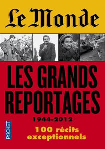 Le Monde : Les Grands Reportages
