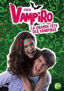Chica Vampiro - Tome 4 : la grande fête des vampires