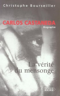 Carlos castaneda - la verite du mensonge