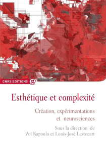 Esthétique et complexité - création, expérimentations et neuroscience