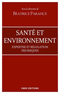 Santé et environnement - expertise et régulation des risques