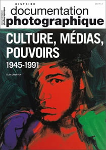 Documentation photographique n.8128 : culture, médias, pouvoirs aux Etats-Unis et en Europe occidentale, 1945-1991