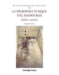 Études d'antiquités africaines n.44 : la nécropole punique d'El Mansourah (Kélibia-Cap Bon)