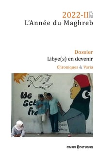 L'année du Maghreb n.28 : 2022-2 : Libye(s) en devenir et chroniques