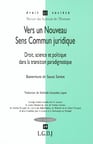 Vers un nouveau sens commun juridique - vol39 - droit, science et politique dans la transition parad