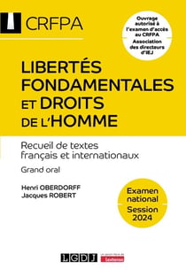Libertés fondamentales et droits de l'homme - CRFPA - Examen national Session 2024 : Recueil de textes français et internationaux. Grand oral Ouvrage autorisé à l'examen d'accès au CRFPA Association des directeurs d'IEJ (22e édition)