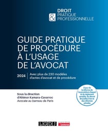 Guide pratique de procédure à l'usage de l'avocat : À jour de la réforme de la procédure d'appel et du règlement amiable, du décret Bruxelles II ter et des réformes pénales (7e édition)