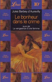 Bonheur dans le crime, suivi de : la vengeance d'une femme (le)