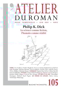 L'atelier du roman n.105 : Philip K. Dick : la science comme fiction