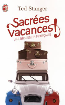 Sacrées vacances ! une obsession française