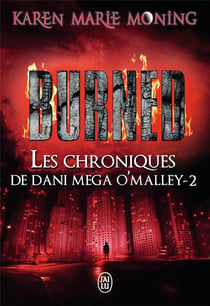 Les chroniques de Dani Mega O'Malley Tome 2 : burned