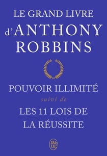 Pouvoir illimité - les 11 lois de la réussite
