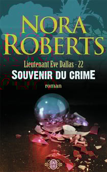 Lieutenant Eve Dallas Tome 22 : souvenir du crime