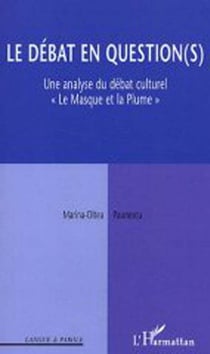 Le débat en question(s) - une analyse du débat culturel - le masque et la plume