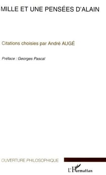 Mille et une pensées d'alain - citations choisies par andré augé