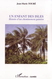Un enfant des isles - histoire d'un cheminement guinéen
