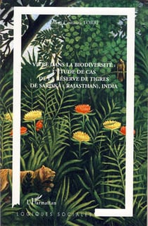 Vivre dans la biodiversité : l'étude de cas de la réserve de tigres de Sariska (Rajasthan), India