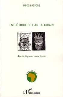 Esthétique de l'art africain - symbolique et complexité