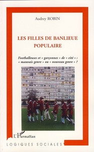 Les filles de banlieue populaire - footballeuses et garçonnes de cité : "mauvais genre" ou "nouveau genre" ?