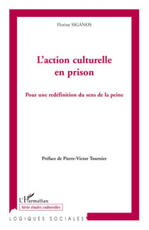 L'action culturelle en prison - pour une redéfinition du sens de la peine