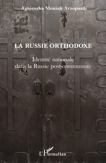 La Russie orthodoxe - identité nationale dans la Russie post-communiste