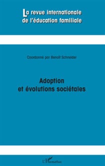 Revue Internationale d'Education Familiale : adoption et évolutions sociétales