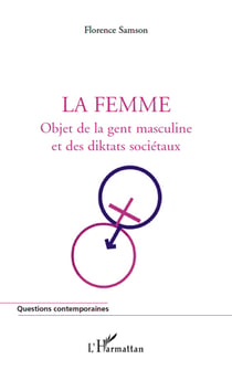 La femme : objet de la gent masculine et des diktats sociétaux