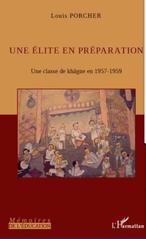 Une élite en préparation - une classe de khâgne en 1957-1959