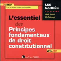 L'essentiel des principes fondamentaux de droit constitutionnel 2016-2017