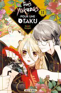 Trois yakuzas pour une otaku Tome 11