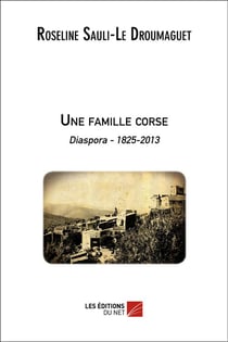 Une famille corse - diaspora 1825-2013