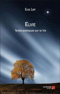 Elvie - textes poétiques sur la vie