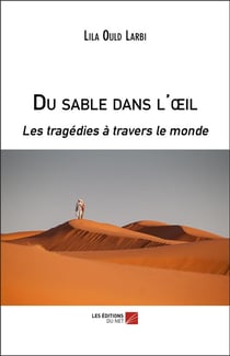 Du sable dans l'oeil - les tragédies à travers le monde