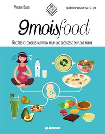 9 mois food - recettes et conseils nutrition pour une grossesse en pleine forme