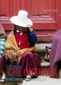 Che guevara - mi recorrido tras sus huellas