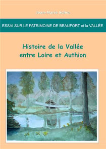Essai sur le patrimoine de Beaufort et la Vallée - histoire de la Vallée entre Loire et Authion