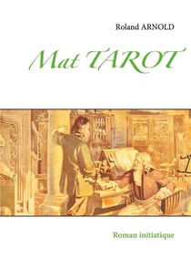 Mat tarot : roman initiatique