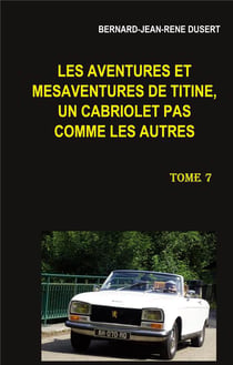 Les aventures et mésaventures de titine, un cabriolet pas comme les autres : une année a problèmes