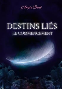 Destins liés : le commencement
