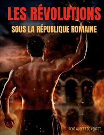Les revolutions sous la République romaine : soulèvements, révoltes et rebellions contre l'autorité