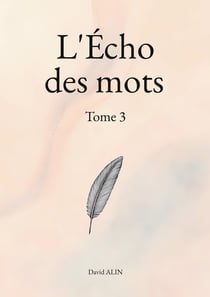 L'Écho des mots - Tome 3 : Un mot, un poème
