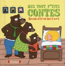 MES TOUT P'TITS CONTES  : boucle d'or et les trois ours