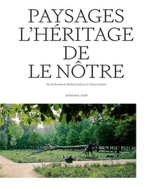 Paysages - l'héritage de Le Nôtre