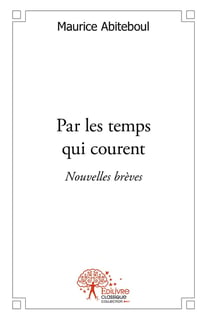Par les temps qui courent : Nouvelles brèves